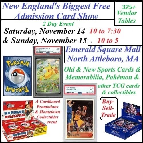 New England's Biggest 2 Day Free Admission Card Show event poster — North Attleborough, MA
