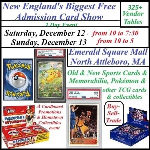 New England's Biggest 2 Day Free Admission Card Show event poster — North Attleborough, MA